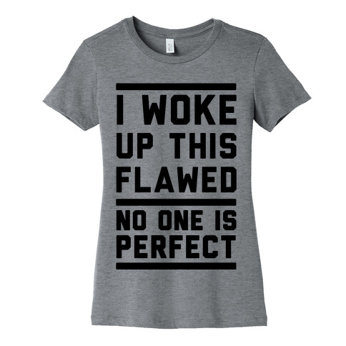 I Woke Up This Flawed Womens T-Shirt