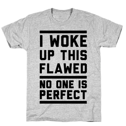 I Woke Up This Flawed T-Shirt