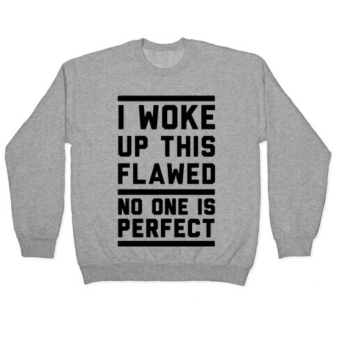 I Woke Up This Flawed Pullover