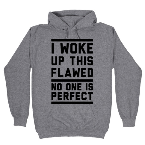 I Woke Up This Flawed Hooded Sweatshirt