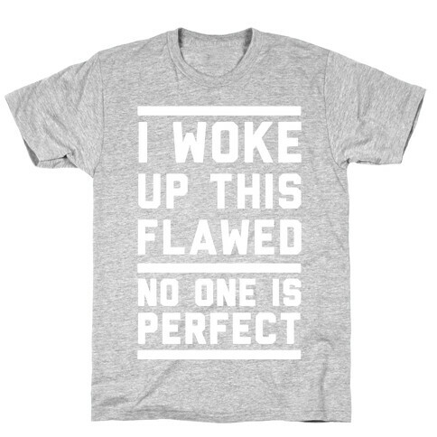 I Woke Up This Flawed T-Shirt