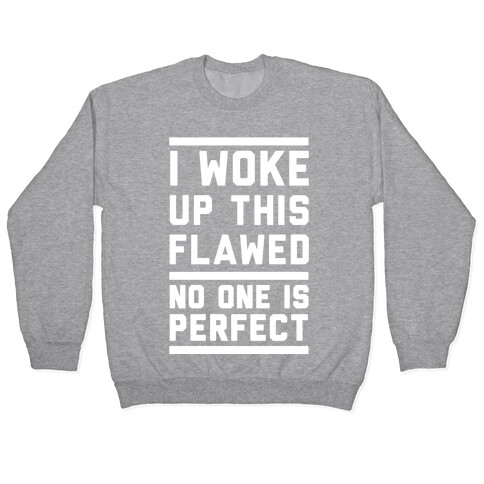 I Woke Up This Flawed Pullover