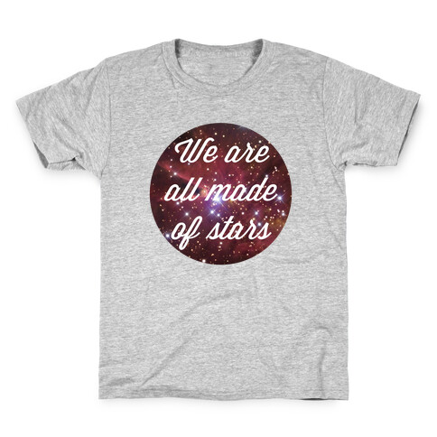 We are All Made of Stars Kids T-Shirt