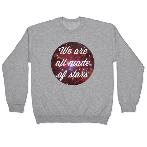 We are All Made of Stars Pullover