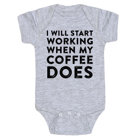 I Will Start Working When My Coffee Does Baby One-Piece