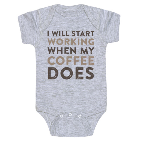 I Will Start Working When My Coffee Does Baby One-Piece