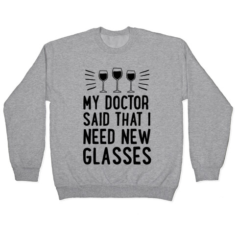 My Doctor Said That I Need New Glasses Pullover