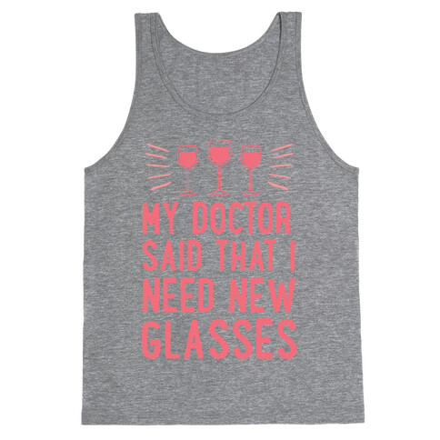 My Doctor Said That I Need New Glasses Tank Top
