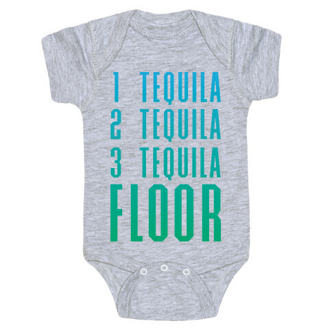 1 Tequila 2 Tequila 3 Tequila FLOOR Baby One-Piece