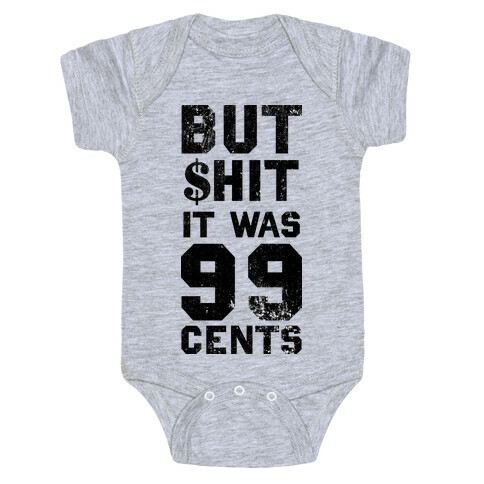 But Shit It Was 99 Cents Baby One-Piece