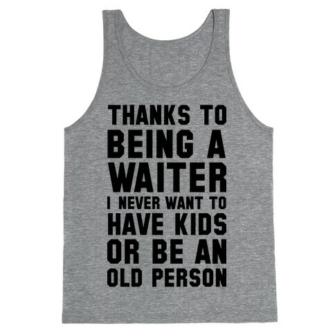 Thanks to Being a Waiter Tank Top