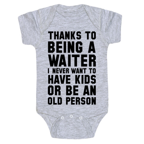 Thanks to Being a Waiter Baby One-Piece