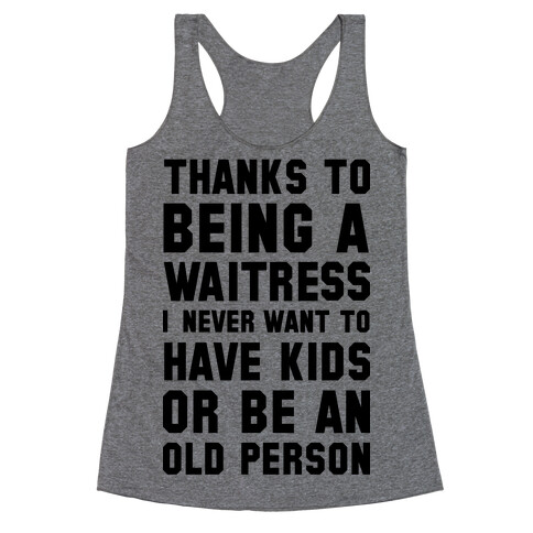 Thanks to Being a Waitress Racerback Tank Top