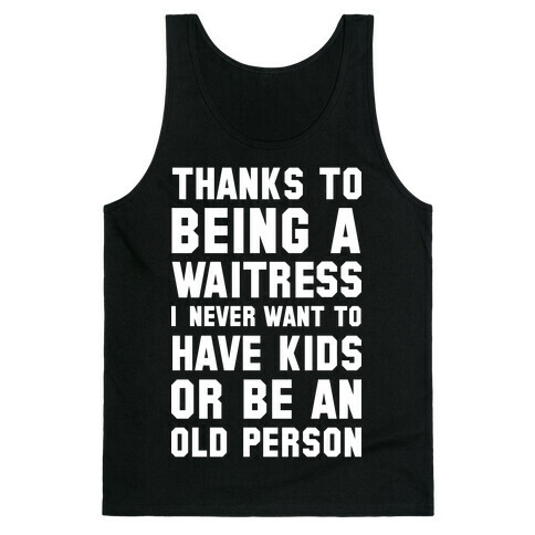 Thanks to Being a Waitress Tank Top