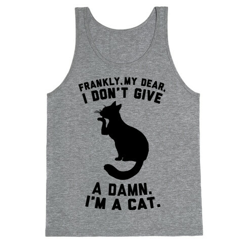 Frankly My Dear, I'm A Cat Tank Top