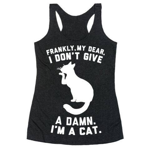 Frankly My Dear, I'm A Cat Racerback Tank Top