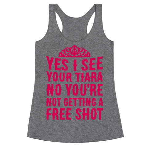 Yes I See Your Tiara Racerback Tank Top