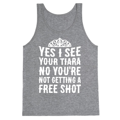 Yes I See Your Tiara Tank Top