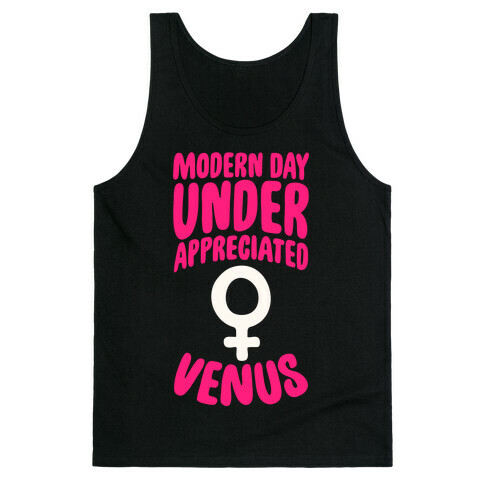 Modern Day Under Appreciated Venus Tank Top