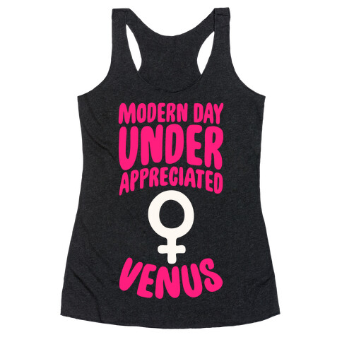 Modern Day Under Appreciated Venus Racerback Tank Top