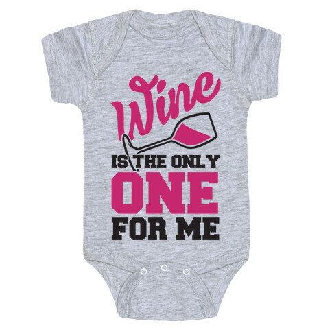 Wine Is The Only One For Me Baby One-Piece