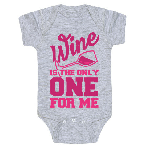 Wine Is The Only One For Me Baby One-Piece