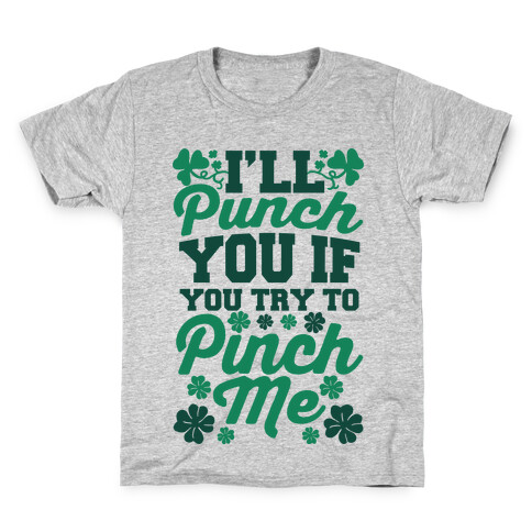I'll Punch You If You Try To Pinch Me Kids T-Shirt