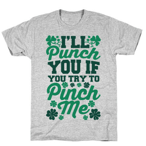 I'll Punch You If You Try To Pinch Me T-Shirt