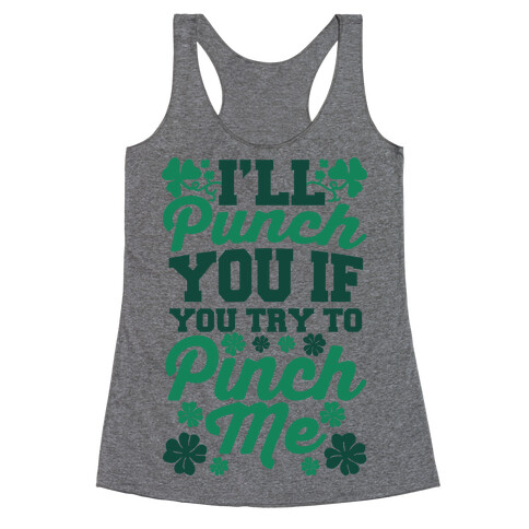 I'll Punch You If You Try To Pinch Me Racerback Tank Top