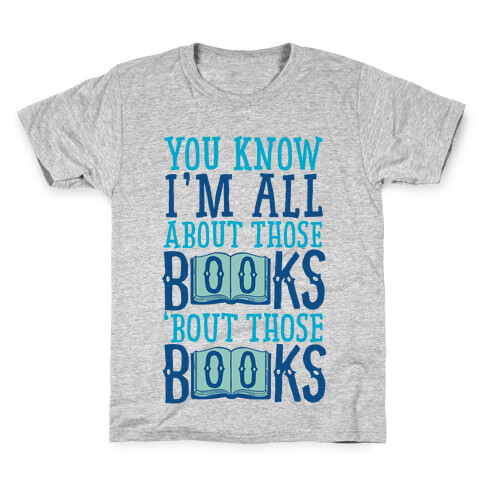 You Know I'm All About Those Books Kids T-Shirt