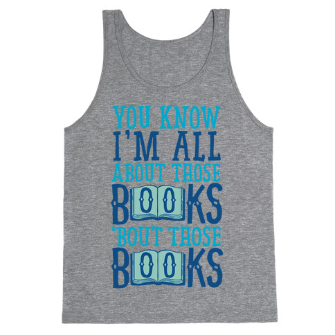 You Know I'm All About Those Books Tank Top