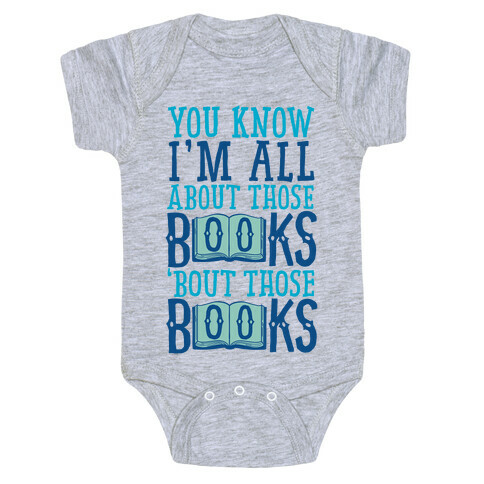 You Know I'm All About Those Books Baby One-Piece