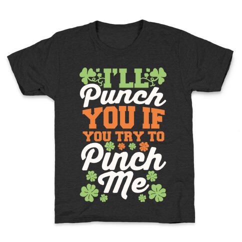 I'll Punch You If You Try To Pinch Me Kids T-Shirt