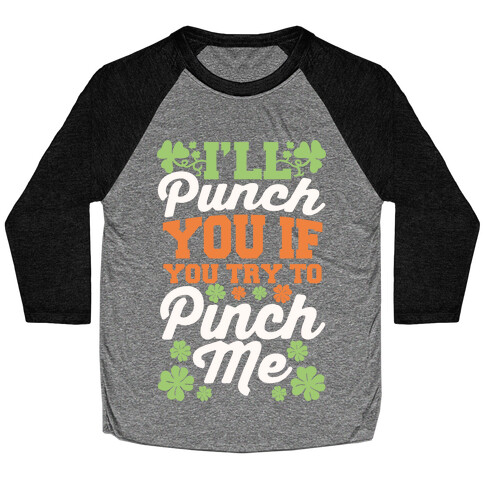 I'll Punch You If You Try To Pinch Me Baseball Tee