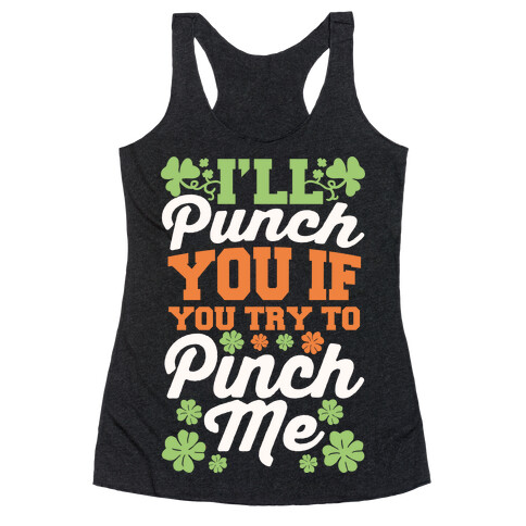 I'll Punch You If You Try To Pinch Me Racerback Tank Top