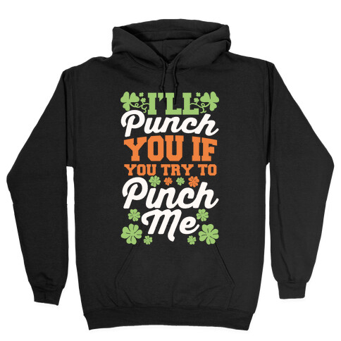 I'll Punch You If You Try To Pinch Me Hooded Sweatshirt