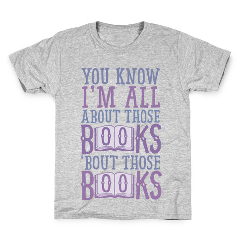 You Know I'm All About Those Books Kids T-Shirt