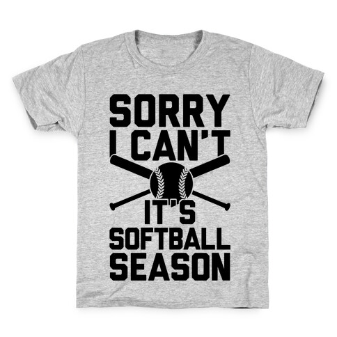 Sorry I Can't It's Softball Season Kids T-Shirt