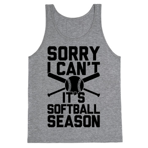 Sorry I Can't It's Softball Season Tank Top