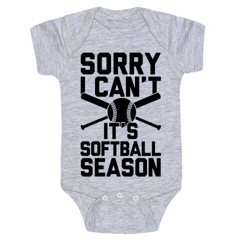 Sorry I Can't It's Softball Season Baby One-Piece