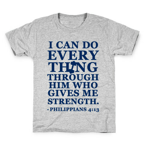 I Can Do Everything Through Him (Philippians 4:13) Kids T-Shirt