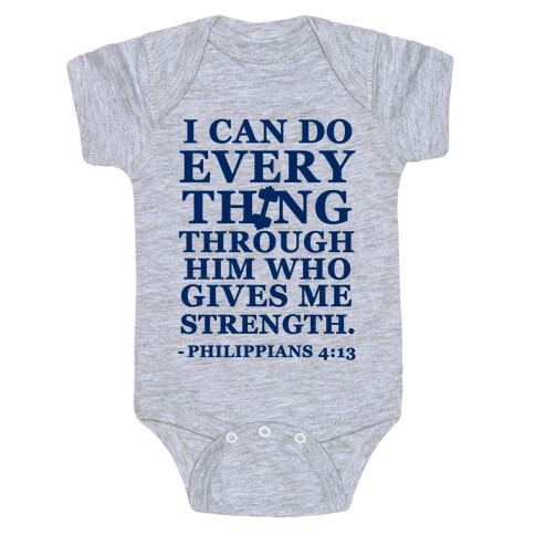 I Can Do Everything Through Him (Philippians 4:13) Baby One-Piece