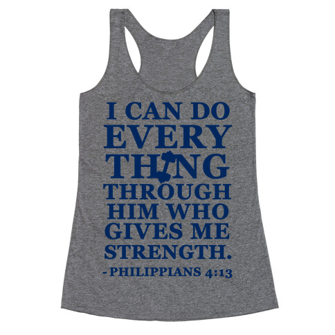 I Can Do Everything Through Him (Philippians 4:13) Racerback Tank Top