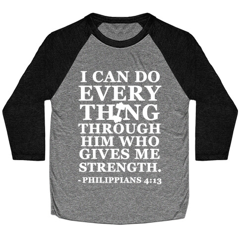 I Can Do Everything Through Him (Philippians 4:13) Baseball Tee