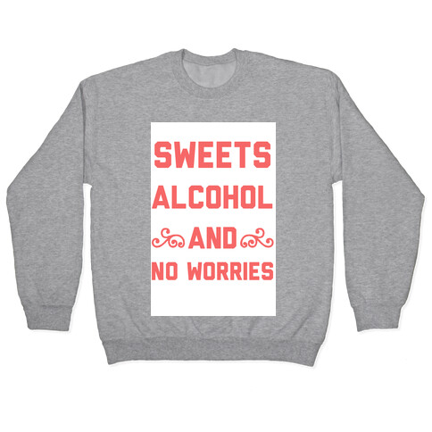 Sweets, Alcohol & No Worries Pullover