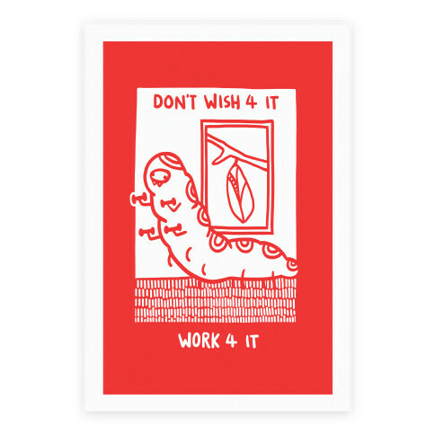 Don't Wish 4 It, Work 4 It Poster