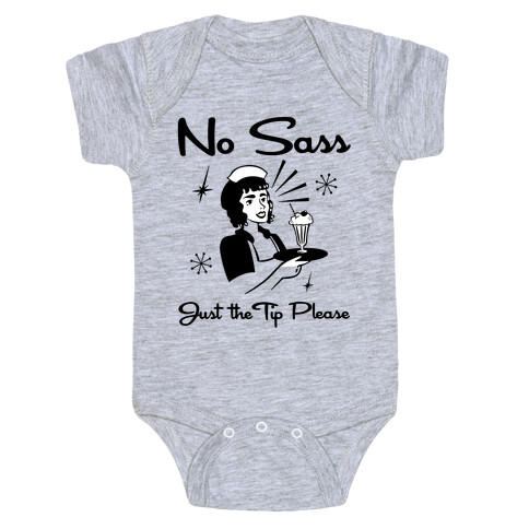 No Sass Just the Tip Please Baby One-Piece
