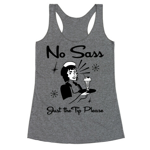 No Sass Just the Tip Please Racerback Tank Top