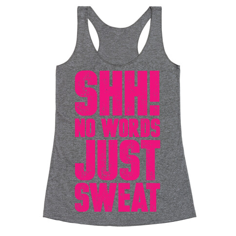 Shh! No Words Just Sweat Racerback Tank Top