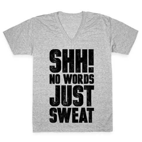 Shh! No Words Just Sweat V-Neck Tee Shirt